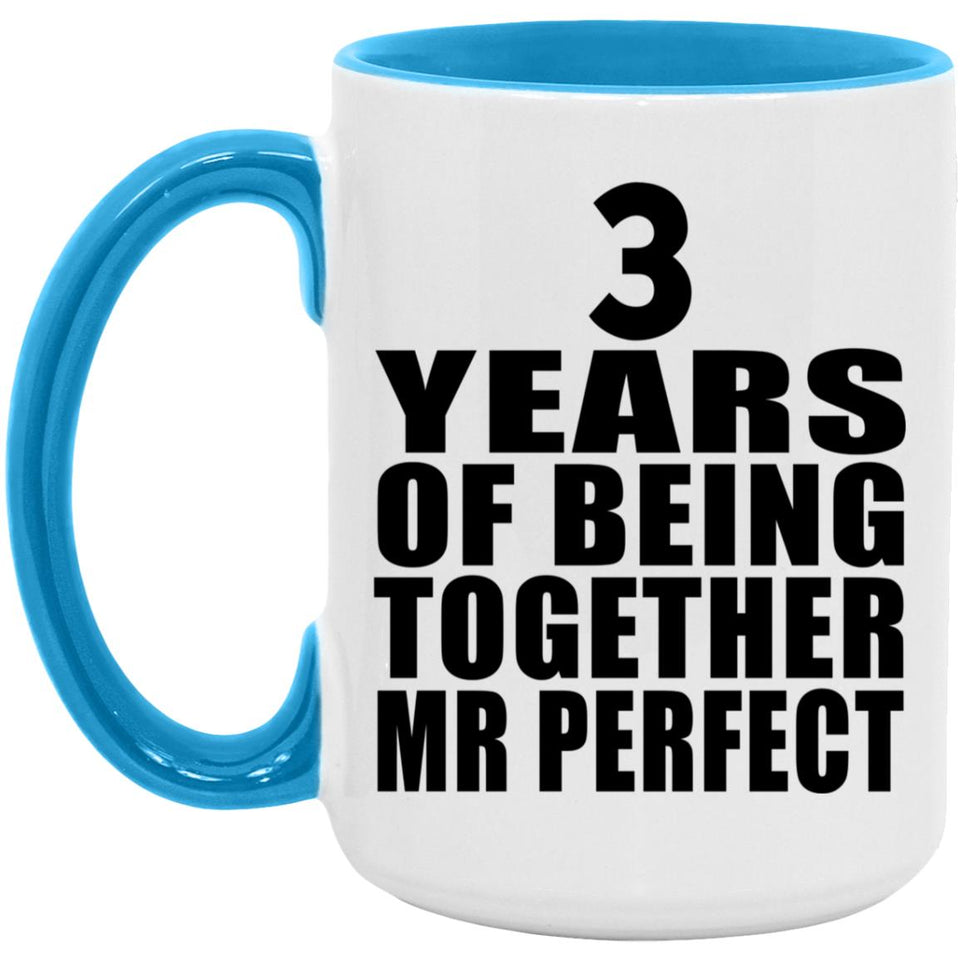 3rd Anniversary 3 Years Of Being Mr Perfect - 15oz Accent Mug Blue