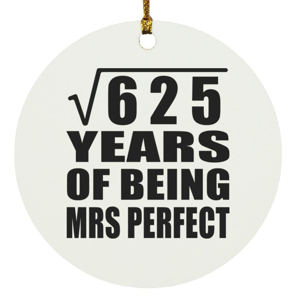 25th Anniversary Square Root of 625 Years of Mrs Perfect - Circle Ornament