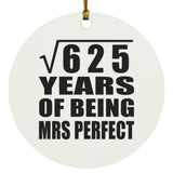 25th Anniversary Square Root of 625 Years of Mrs Perfect - Circle Ornament