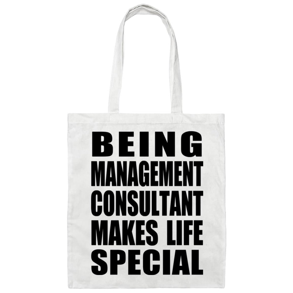 Being Management Consultant Makes Life Special - Tote Bag White