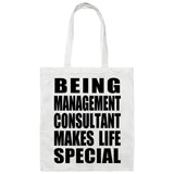 Being Management Consultant Makes Life Special - Tote Bag White