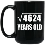 68th Birthday Square Root of 4624 Years Old - 15oz Coffee Mug Black