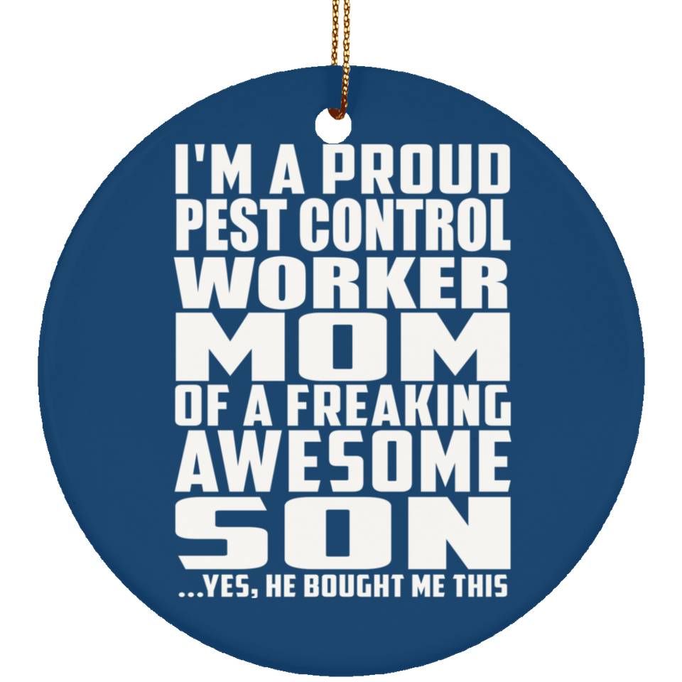 Proud Pest Control Worker Mom Of Awesome Son - Circle Ornament