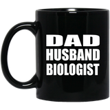 Dad Husband Biologist - 11oz Coffee Mug Black