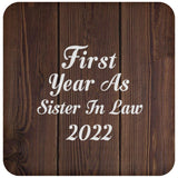 First Year As Sister In Law 2022 - Drink Coaster D
