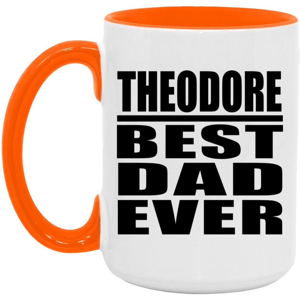 Theodore Best Dad Ever - 15oz Accent Mug Orange