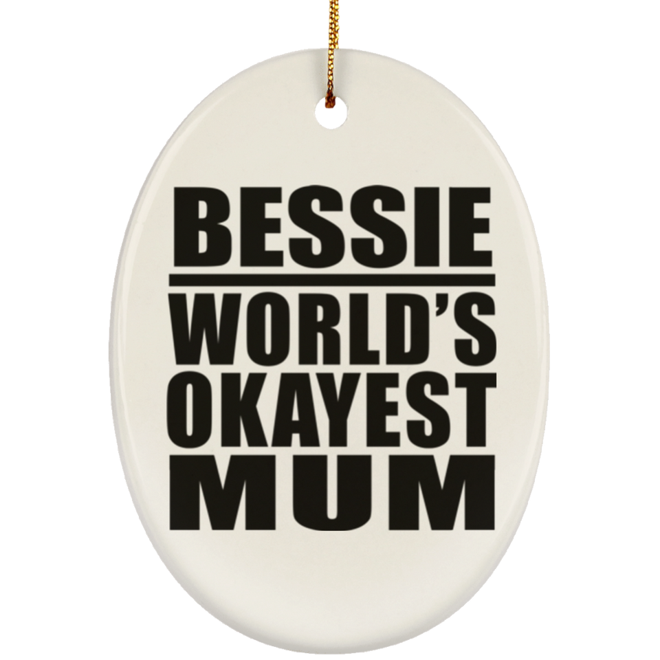 Bessie World's Okayest Mum - Oval Ornament