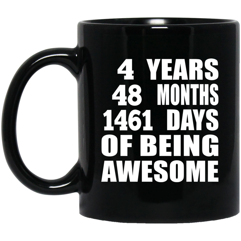4th Birthday 4 Years 48 Months 1461 Days Of Awesome - 11oz Coffee Mug Black
