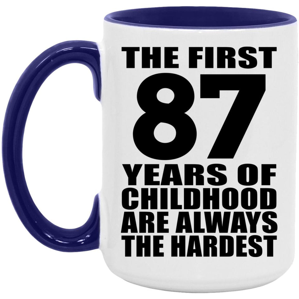 87th Birthday First 87 Years of Childhood Are The Hardest - 15oz Accent Mug Purple
