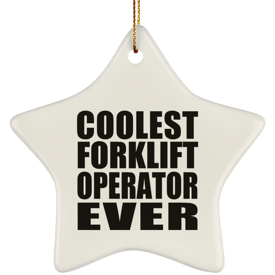 Coolest Forklift Operator Ever - Star Ornament