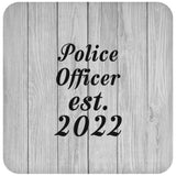 Police Officer Established Est. 2022 - Drink Coaster F