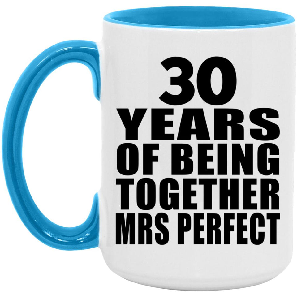 30th Anniversary 30 Years Of Being Mrs Perfect - 15oz Accent Mug Blue