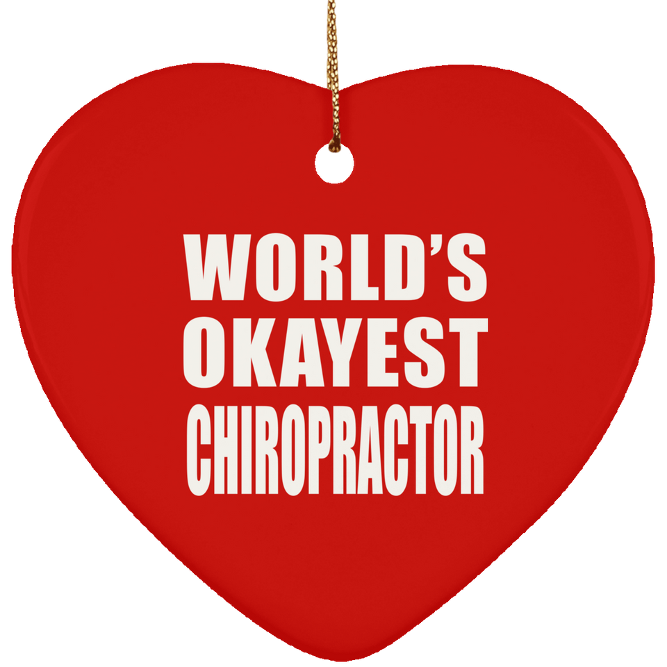 World's Okayest Chiropractor - Heart Ornament