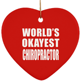 World's Okayest Chiropractor - Heart Ornament
