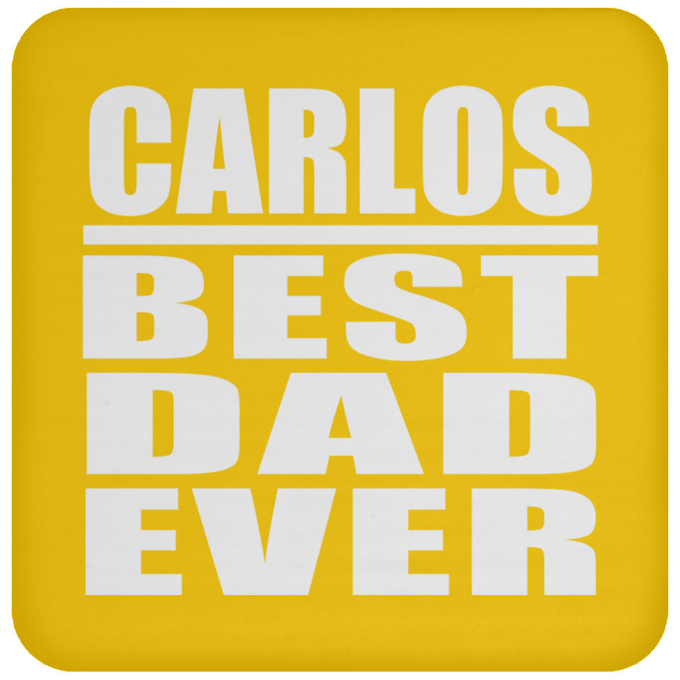 Carlos Best Dad Ever - Drink Coaster