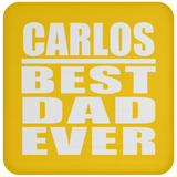 Carlos Best Dad Ever - Drink Coaster
