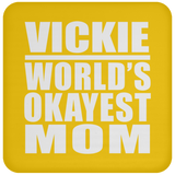 Vickie World's Okayest Mom - Drink Coaster