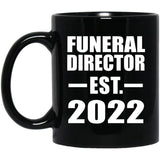 Funeral Director Established EST. 2022 - 11oz Coffee Mug Black