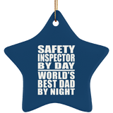 Safety Inspector By Day World's Best Dad By Night - Star Ornament