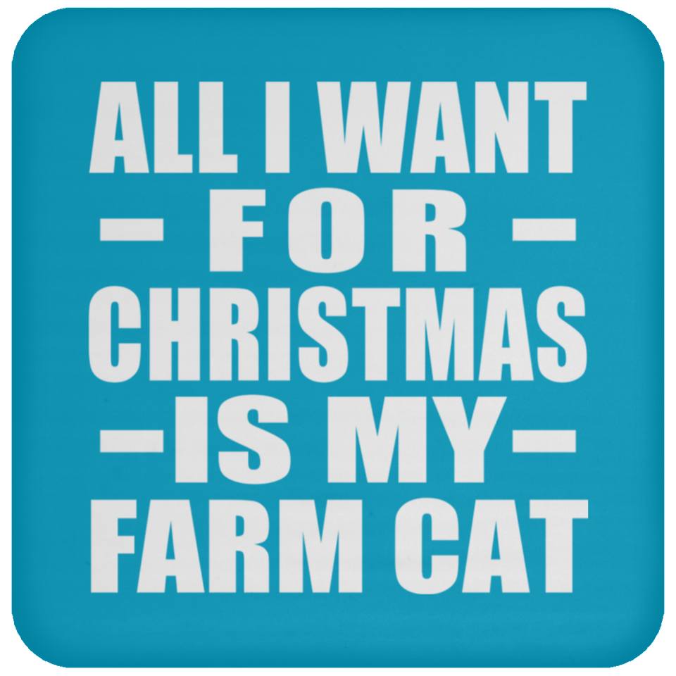 All I Want For Christmas Is My Farm Cat - Coaster