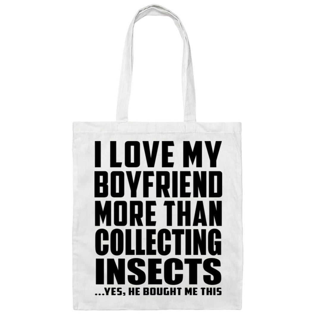 I Love My Boyfriend More Than Collecting Insects - Tote Bag White