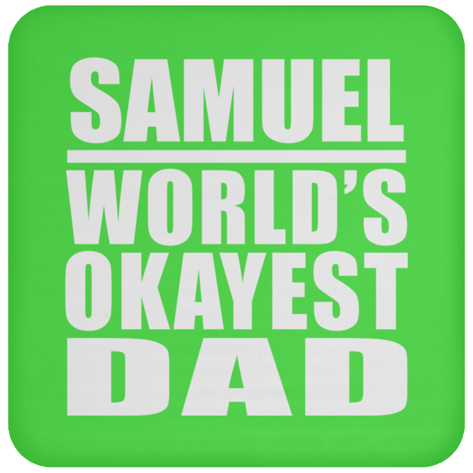 Samuel World's Okayest Dad - Drink Coaster