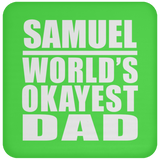 Samuel World's Okayest Dad - Drink Coaster