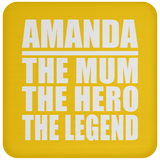 Amanda The Mum The Hero The Legend - Drink Coaster