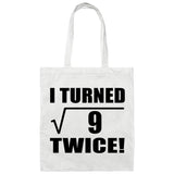 6th Birthday I Turned Square Root of 9 Twice - Tote Bag White