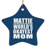 Mattie World's Okayest Mom - Star Ornament