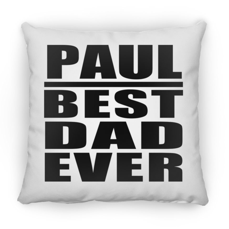 Paul Best Dad Ever - Throw Pillow