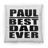 Paul Best Dad Ever - Throw Pillow