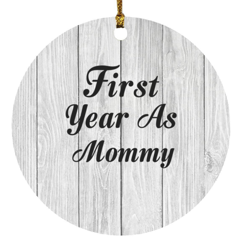 First Year As Mommy - Circle Ornament F