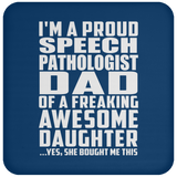 Proud Speech Pathologist Dad Of Awesome Daughter - Drink Coaster