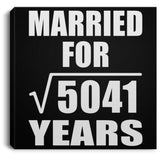 71st Anniversary Married For Square Root of 5041 Years - Canvas Square