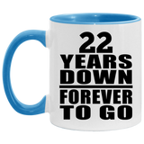 22nd Anniversary 22 Years Down Forever to Go - 11oz Accent Mug Blue