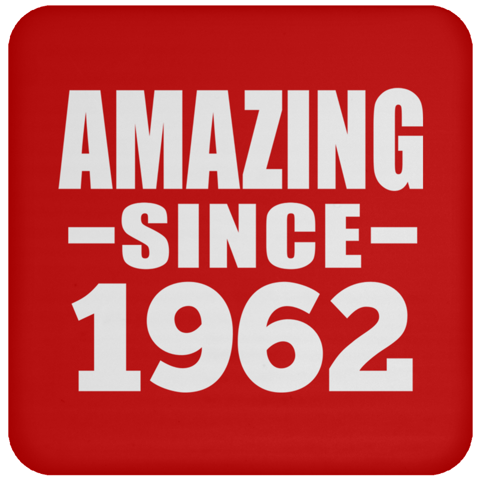 62nd Birthday Amazing Since 1962 - Drink Coaster