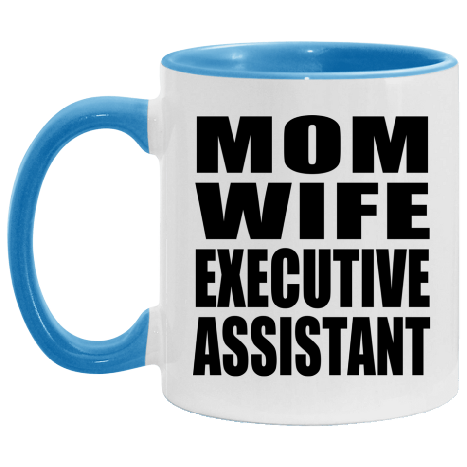 Mom Wife Executive Assistant - 11oz Accent Mug Blue