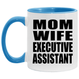 Mom Wife Executive Assistant - 11oz Accent Mug Blue