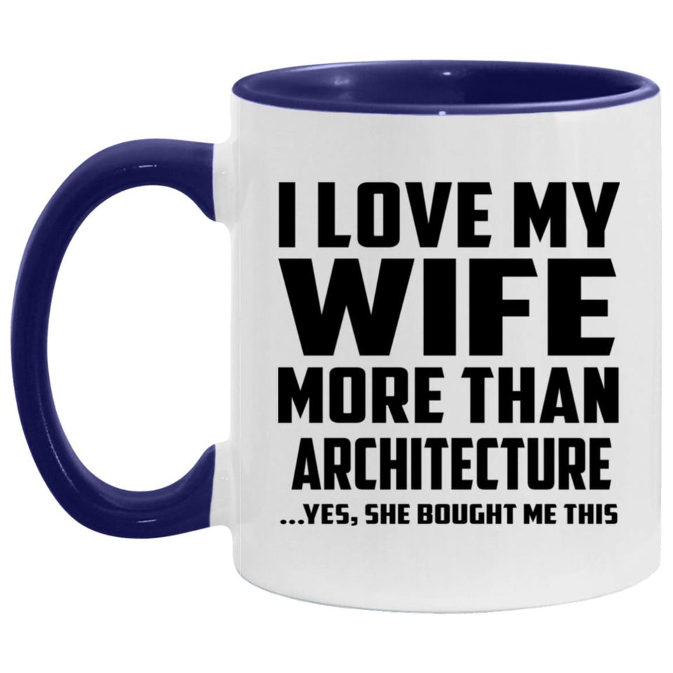 I Love My Wife More Than Architecture - 11oz Accent Mug Purple