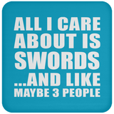 All I Care About Is Swords - Drink Coaster