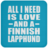 All I Need Is Love And A Finnish Lapphund - Drink Coaster