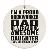 Proud Dockworker Dad Of Awesome Daughter - Circle Ornament