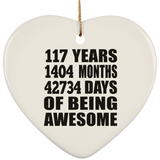 117th Birthday 117 Years 1404 Months 42734 Days Of Awesome - Heart Ornament