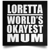 Loretta World's Okayest Mum - Poster Square