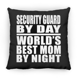 Security Guard By Day World's Best Mom By Night - Throw Pillow Black
