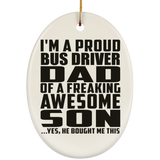 Proud Bus Driver Dad Of Awesome Son - Oval Ornament