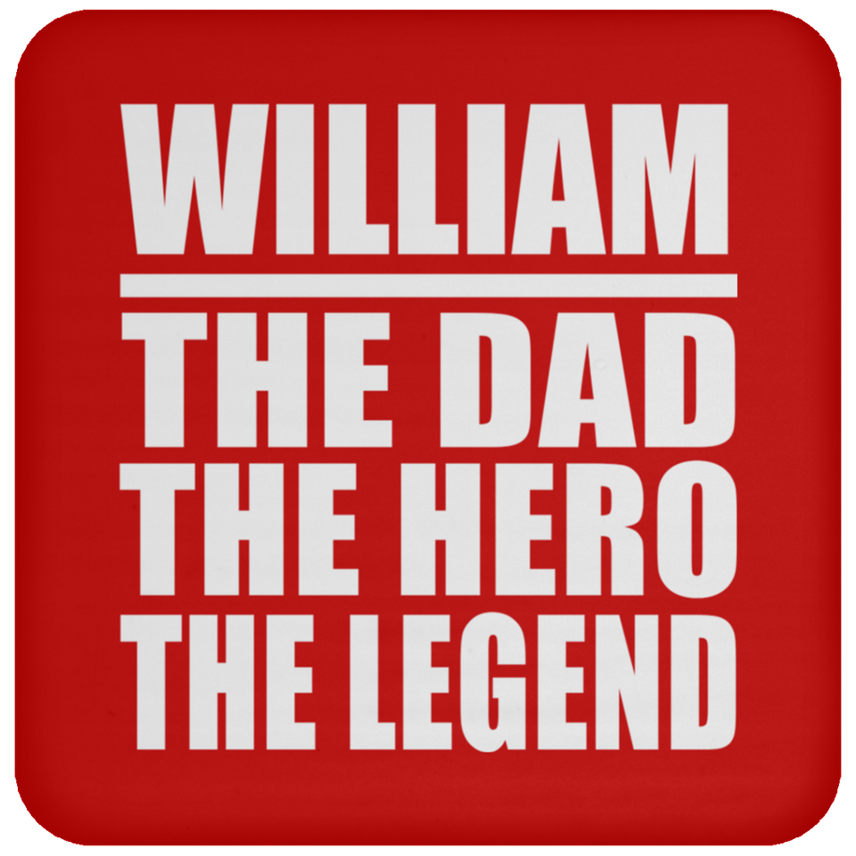 William The Dad The Hero The Legend - Drink Coaster