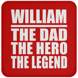 William The Dad The Hero The Legend - Drink Coaster