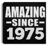 49th Birthday Amazing Since 1975 - Canvas Square